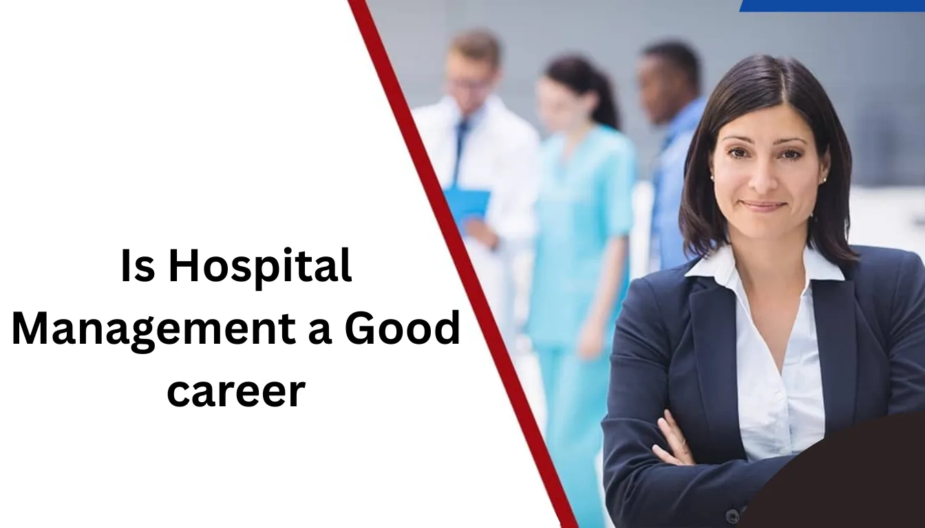 Is hospital management a good career in India?